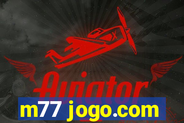 m77 jogo.com